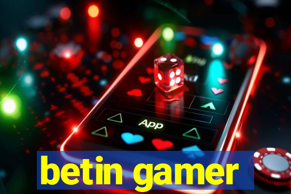 betin gamer