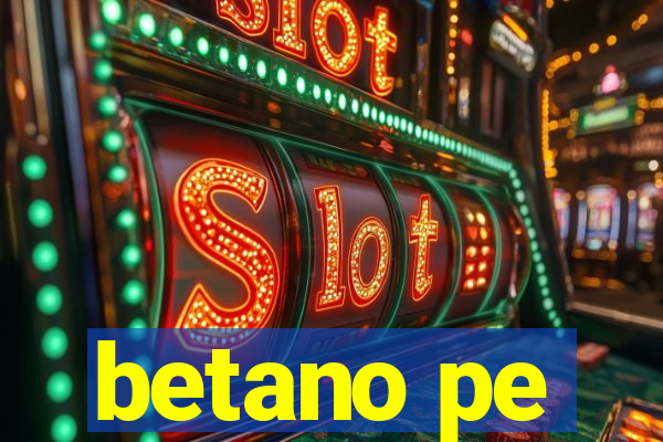 betano pe