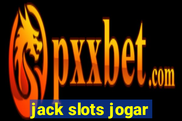 jack slots jogar