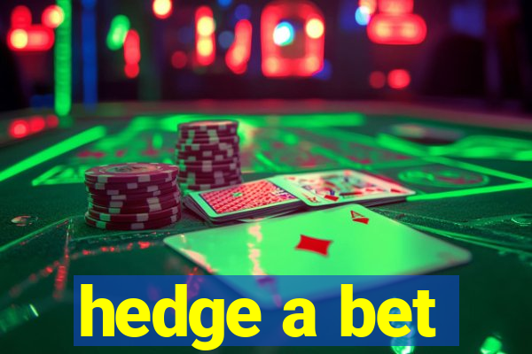 hedge a bet