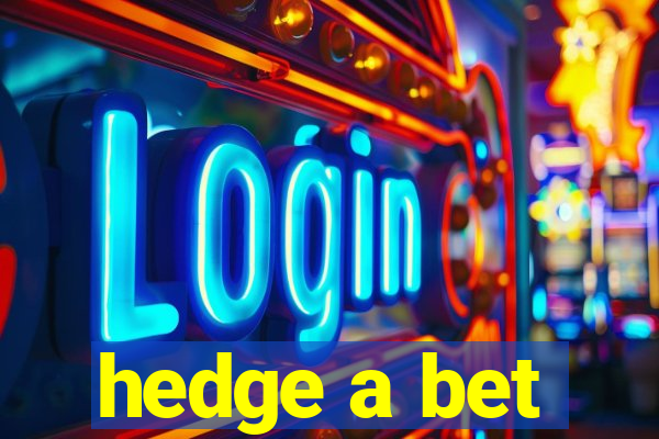 hedge a bet