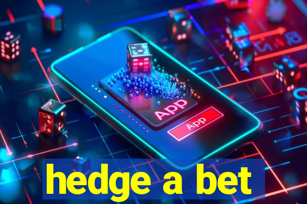 hedge a bet