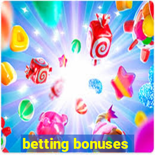 betting bonuses