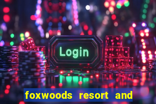 foxwoods resort and casino hotels