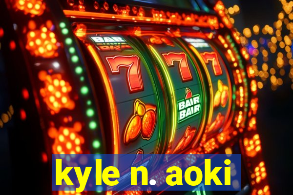 kyle n. aoki