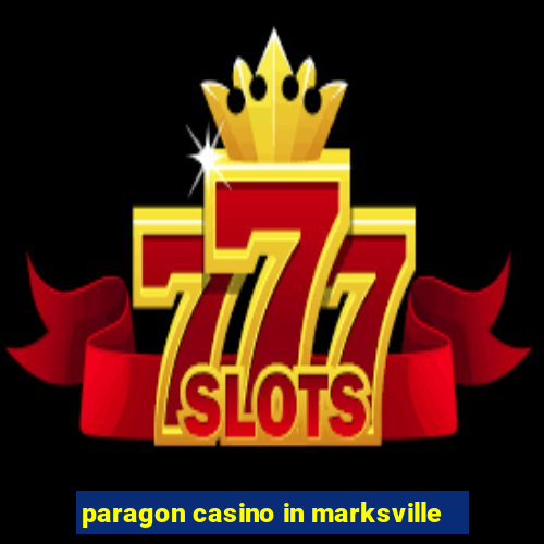 paragon casino in marksville