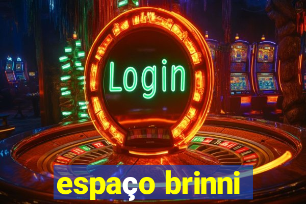 espaço brinni