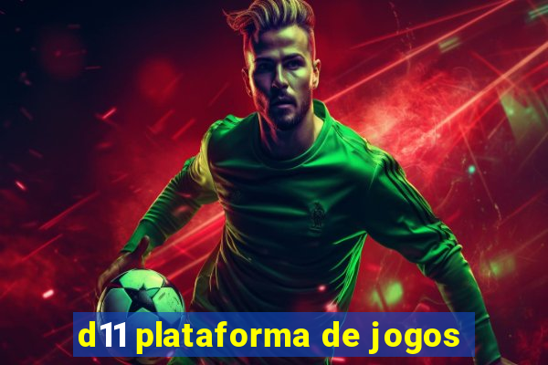 d11 plataforma de jogos