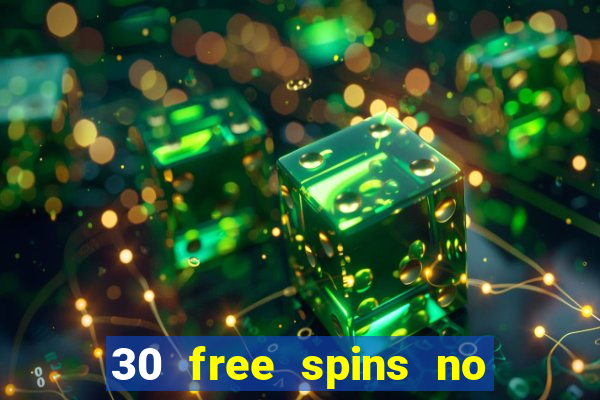 30 free spins no deposit casino