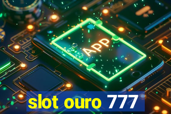 slot ouro 777