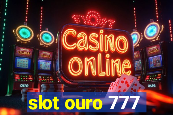 slot ouro 777