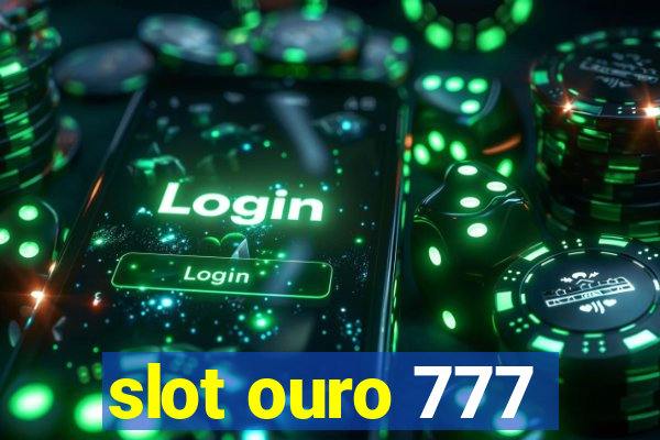 slot ouro 777