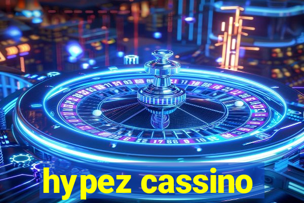 hypez cassino