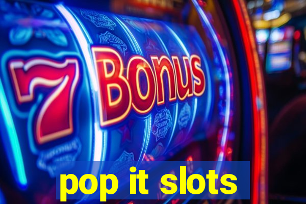 pop it slots