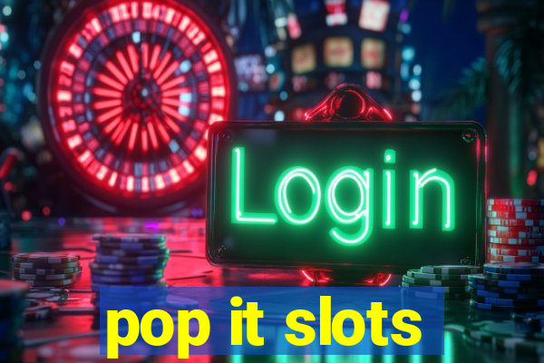 pop it slots