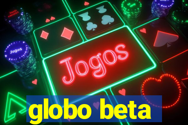 globo beta