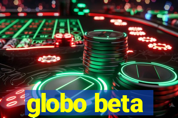 globo beta