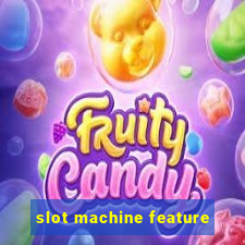 slot machine feature