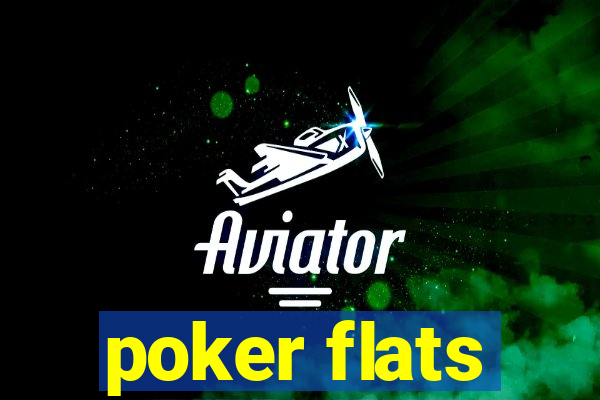 poker flats