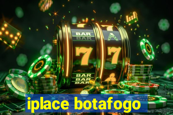 iplace botafogo