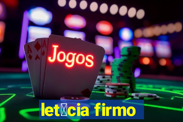 let铆cia firmo