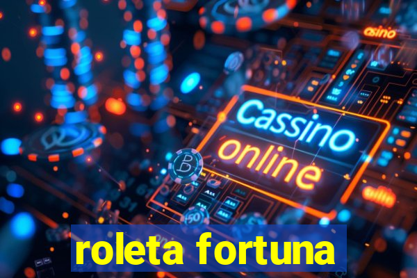 roleta fortuna