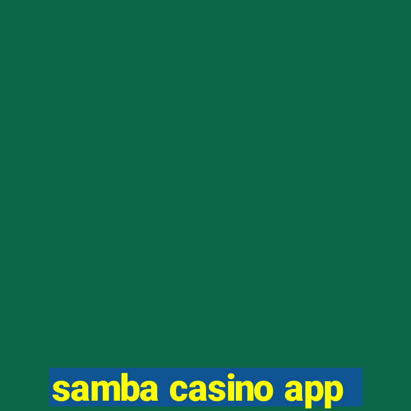 samba casino app