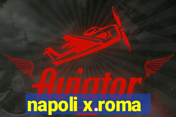 napoli x.roma