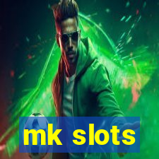 mk slots