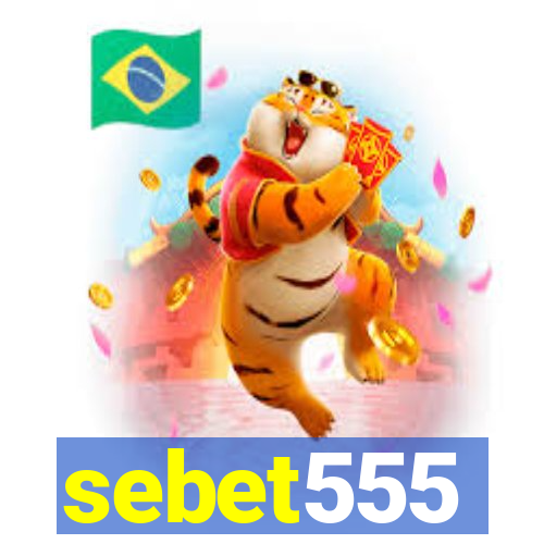 sebet555