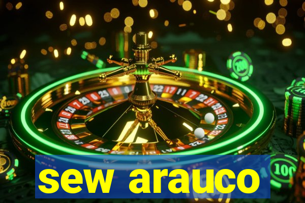 sew arauco