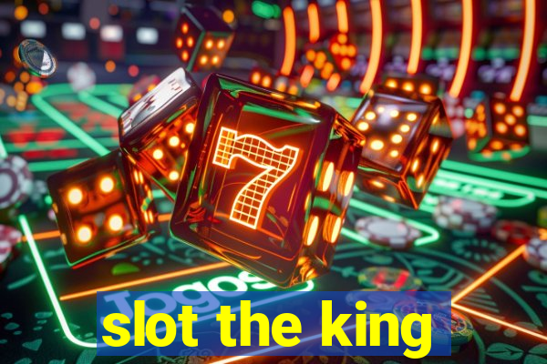 slot the king