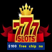 $100 free chip no deposit casino