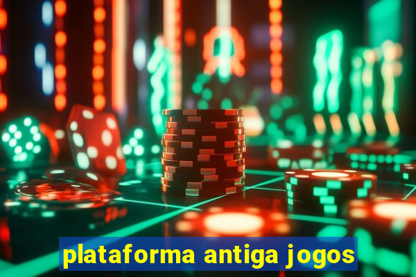 plataforma antiga jogos