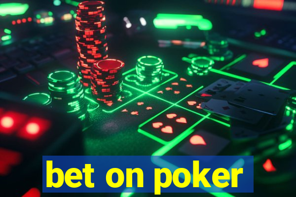 bet on poker