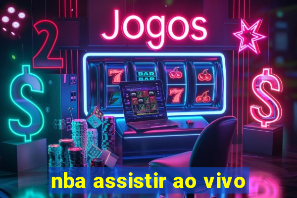 nba assistir ao vivo