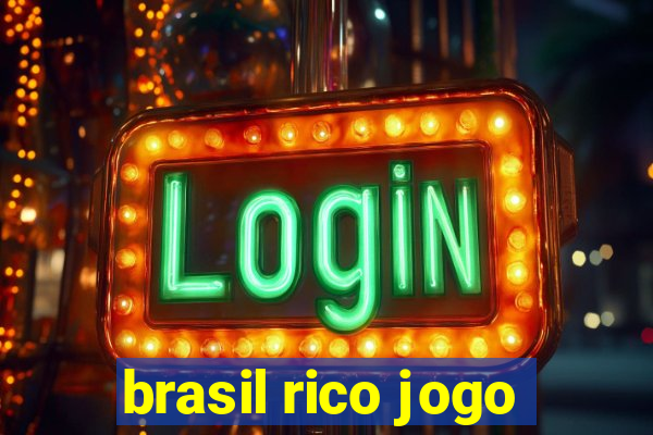 brasil rico jogo