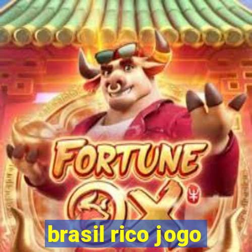 brasil rico jogo