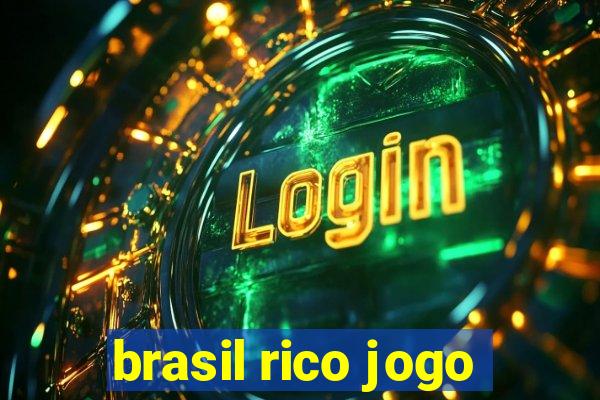 brasil rico jogo