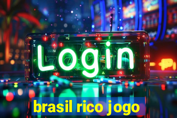 brasil rico jogo