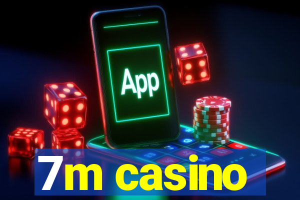 7m casino