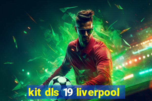 kit dls 19 liverpool