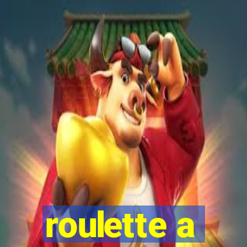 roulette a