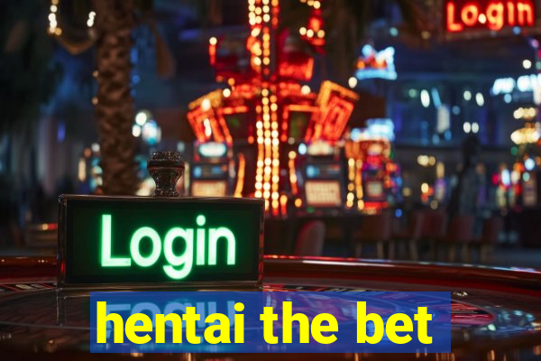 hentai the bet