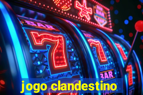 jogo clandestino