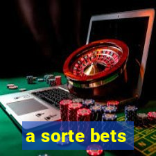 a sorte bets