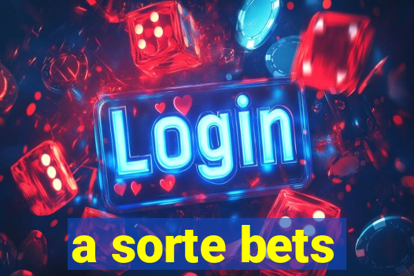 a sorte bets