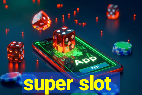 super slot