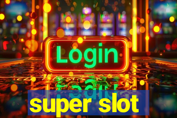 super slot