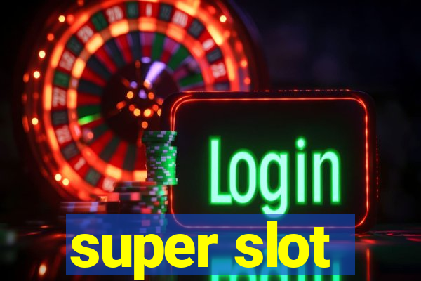 super slot